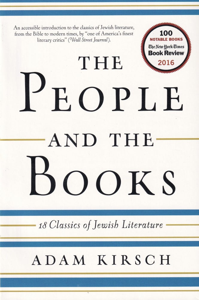 Item #479 The People and the Books: 18 Classics of Jewish Literature. Adam Kirsch.