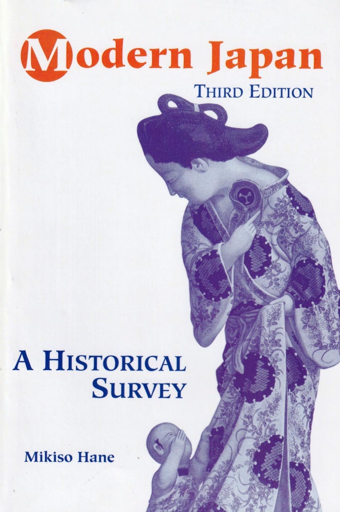 Item #482 Modern Japan: A Historical Survey, Third Edition. Mikiso Hane.