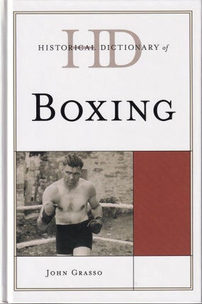 Item #49 Historical Dictionary of Boxing (Historical Dictionaries of Sports). John Grasso