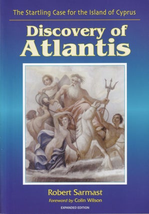 Item #493 Discovery of Atlantis: the Startling Case for the Island of Cyprus. Robert Sarmast