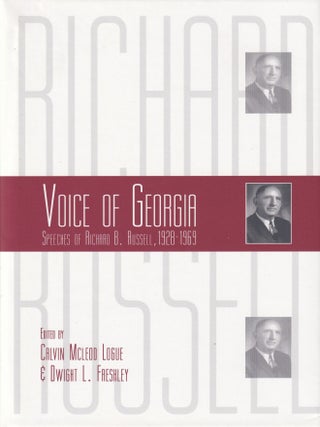 Item #496 Voice of Georgia: Speeches of Richard B. Russell, 1928-1969. Calvin McLeod Logue