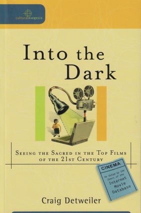Item #510 Into the Dark: Seeing the Sacred in the Top Films of the 21st Century (Cultural...
