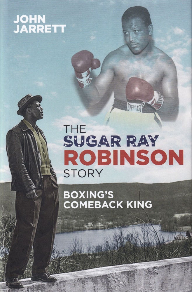 Item #52 The Sugar Ray Robinson Story: Boxing's Comeback King. John Jarret.