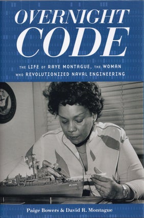 Item #536 Overnight Code: The Life of Raye Montague, the Woman Who Revolutionized Naval...