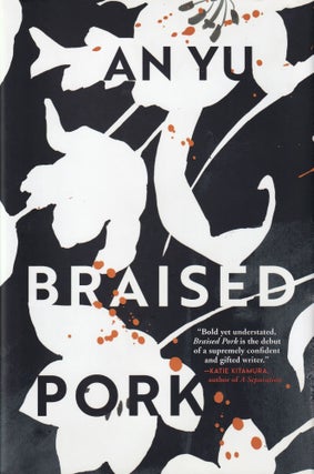 Item #557 Braised Pork: A Novel. An Yu