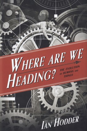 Item #573 Where Are We Heading?: The Evolution of Humans and Things (Foundational Questions in...