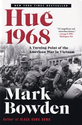 Item #578 Hue 1968: A Turning Point of the American War in Vietnam. Mark Bowden