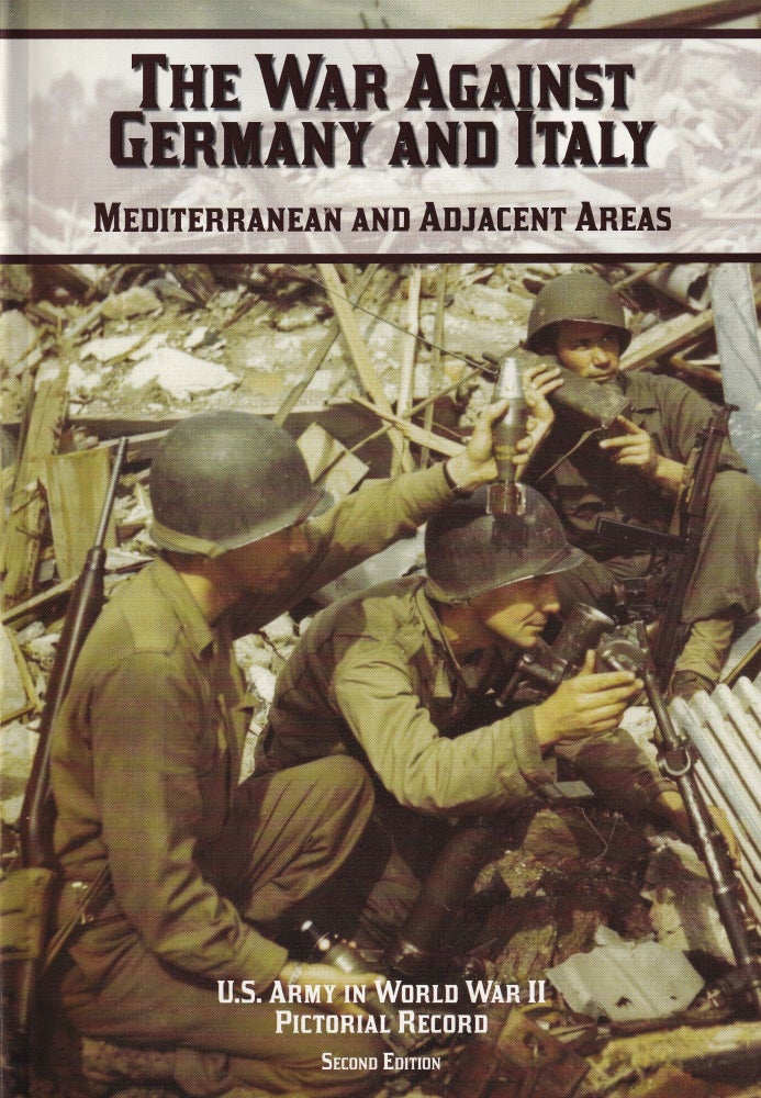 Item #603 United States Army in World War II, War Against Germany And Italy: Mediterranean And Adjacent Areas. Kent Roberts Greenfield, Department of Defense.
