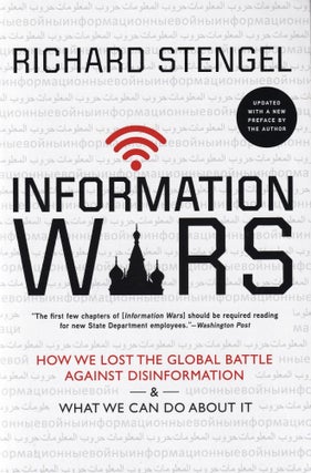 Item #621 Information Wars: How We Lost the Global Battle Against Disinformation and What We Can...
