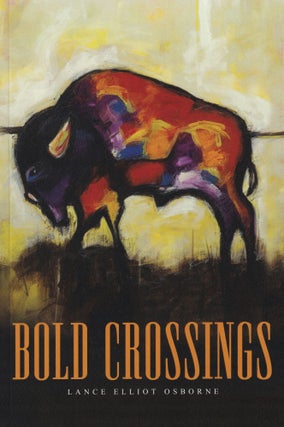 Item #645 Bold Crossings. Lance Elliot Osborne