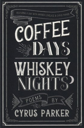 Item #676 Coffee Days Whiskey Nights. Cyrus Parker Parker Lee