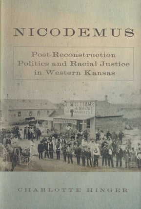 Item #679 Nicodemus: Post-Reconstruction Politics and Racial Justice in Western Kansas (Volume...