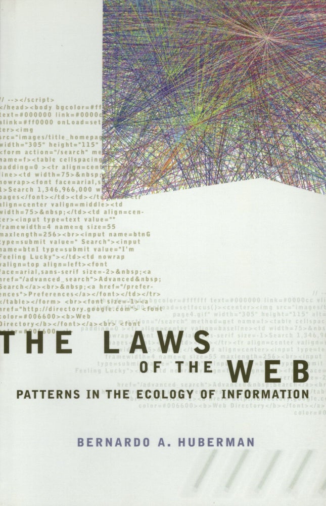Item #692 The Laws of the Web: Patterns in the Ecology of Information. Bernardo A. A. Huberman.