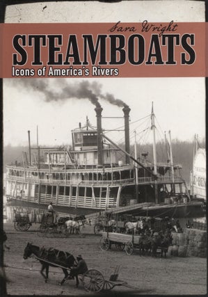 Item #695 Steamboats: Icons of America's Rivers. Sara Wright