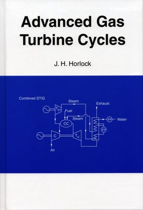 Item #696 Advanced Gas Turbine Cycles. J H. Horlock