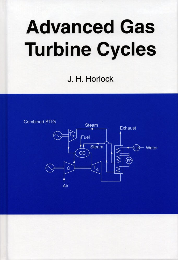 Item #696 Advanced Gas Turbine Cycles. J H. Horlock.