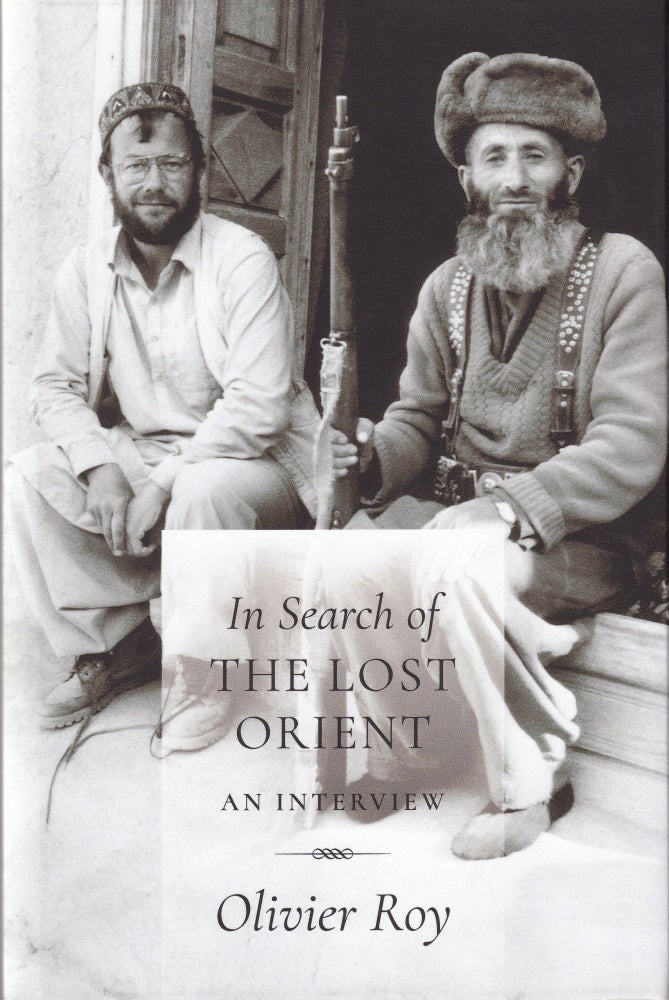 Item #702 In Search of the Lost Orient: An Interview. Olivier Roy.
