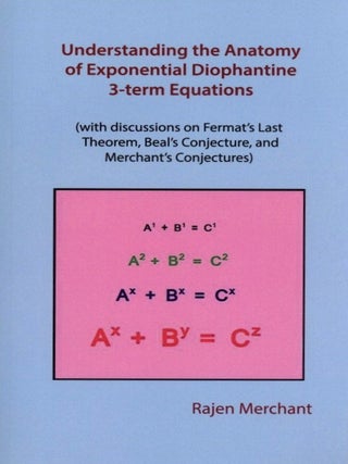 Item #716 Understanding Anatomy of Exponential Diophantine 3-term Equations. Rajen Merchant
