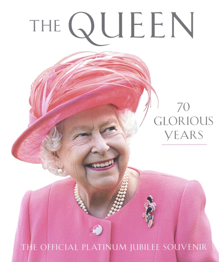 Item #722 The Queen: 70 Glorious Years. Royal Collection Trust.