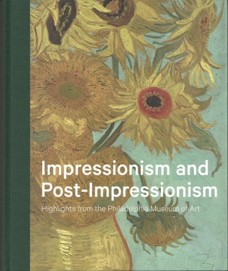 Item #735 Impressionism and Post-Impressionism: Highlights from the Philadelphia Museum of Art....