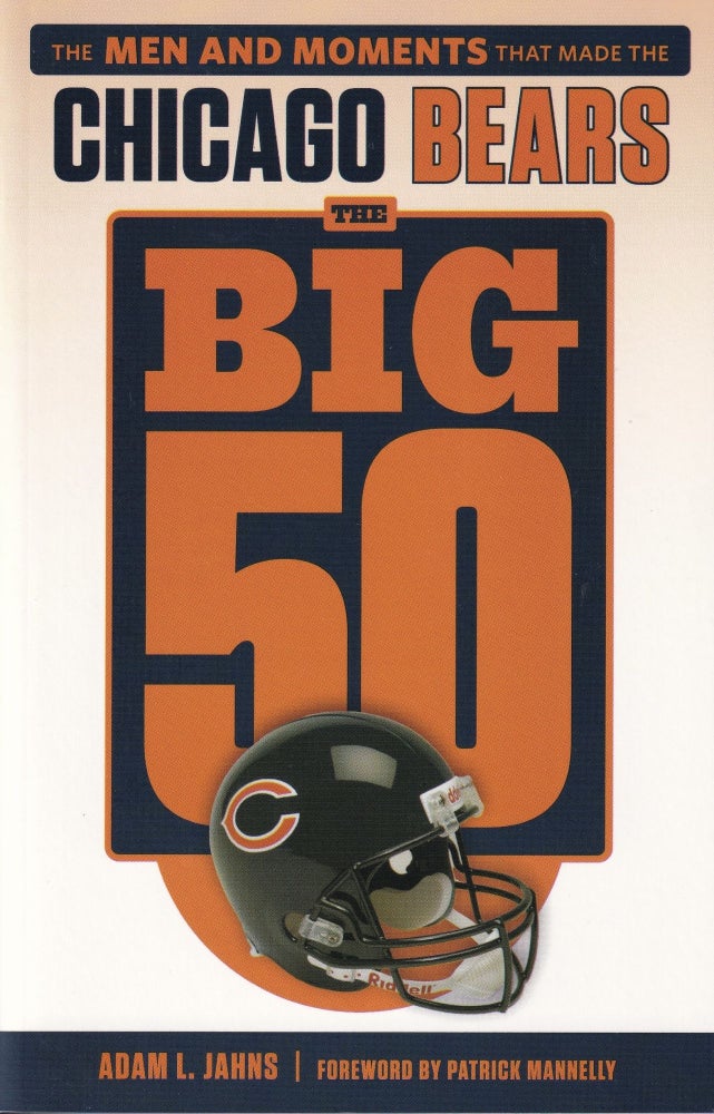 Item #76 The Big 50: Chicago Bears. Adam L. Jahns.
