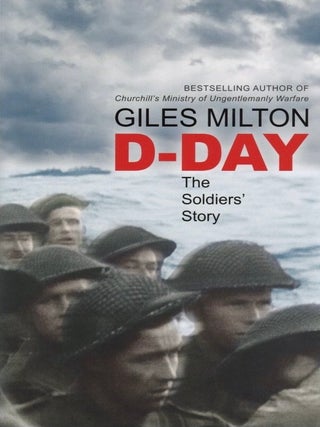 Item #779 D-Day: The Soldiers' Story. Giles Milton