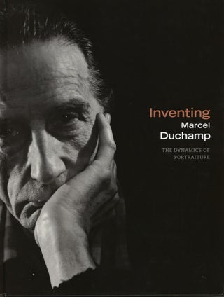Item #789 Inventing Marcel Duchamp: The Dynamics of Portraiture. James W. Mcmanus Anne Collins...