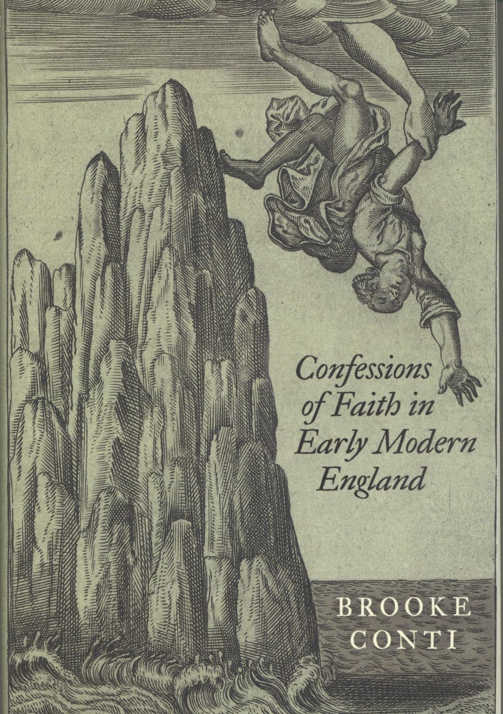 Item #809 Confessions of Faith in Early Modern England. Brooke Conti.