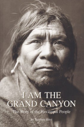 I Am the Grand Canyon: The Story of the Havasupai People. Stephen Hirst.