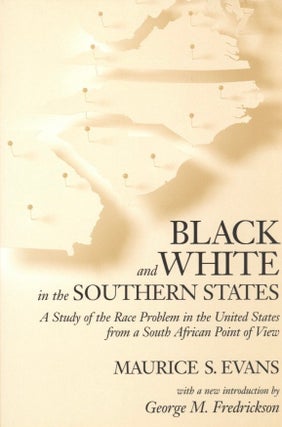 Item #832 Black and White in the Southern States: A Study of the Race Problem in the United...