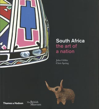 Item #844 South Africa: The Art of a Nation. Christopher Spring John Giblin