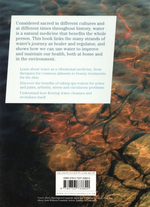 The Healing Energies of Water: Exploring water's essential role in healing the body and calming the mind