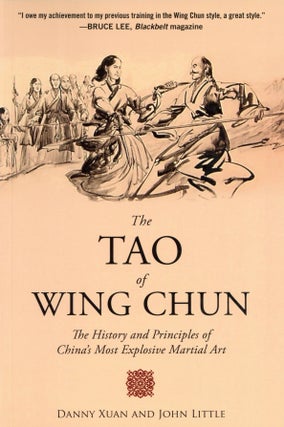 Item #87 The Tao of Wing Chun: The History and Principles of China's Most Explosive Martial Art....