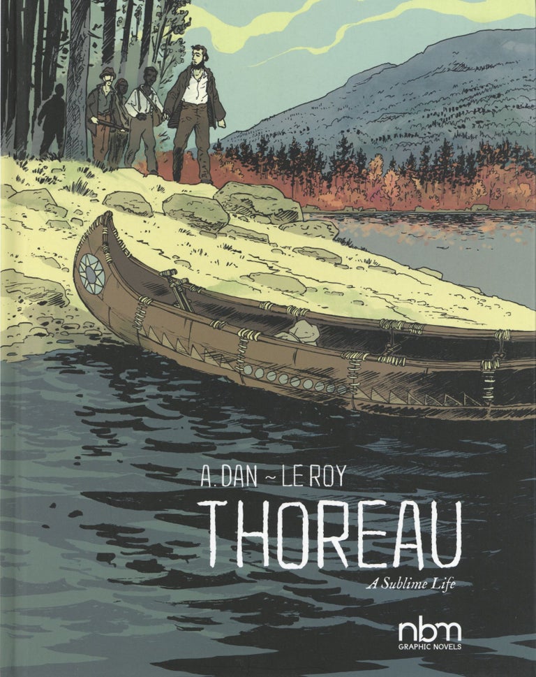 Item #903 Thoreau: A Sublime Life. Maximilien Le Roy A. Dan.