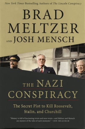 Item #916 The Nazi Conspiracy: The Secret Plot to Kill Roosevelt, Stalin, and Churchill. Josh...