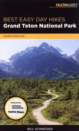 Item #944 Best Easy Day Hikes Grand Teton National Park. Bill Schneider