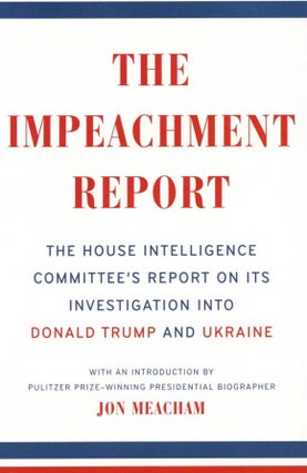 Item #949 The Impeachment Report: The House Intelligence Committee's Report on Its Investigation...