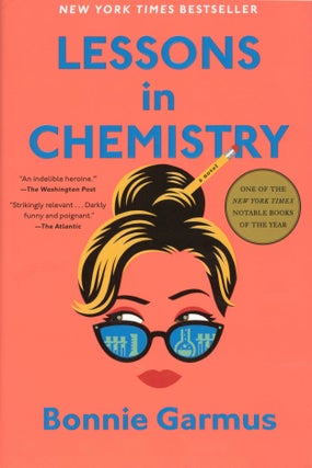 Item #952 Lessons in Chemistry: A Novel. Bonnie Garmus
