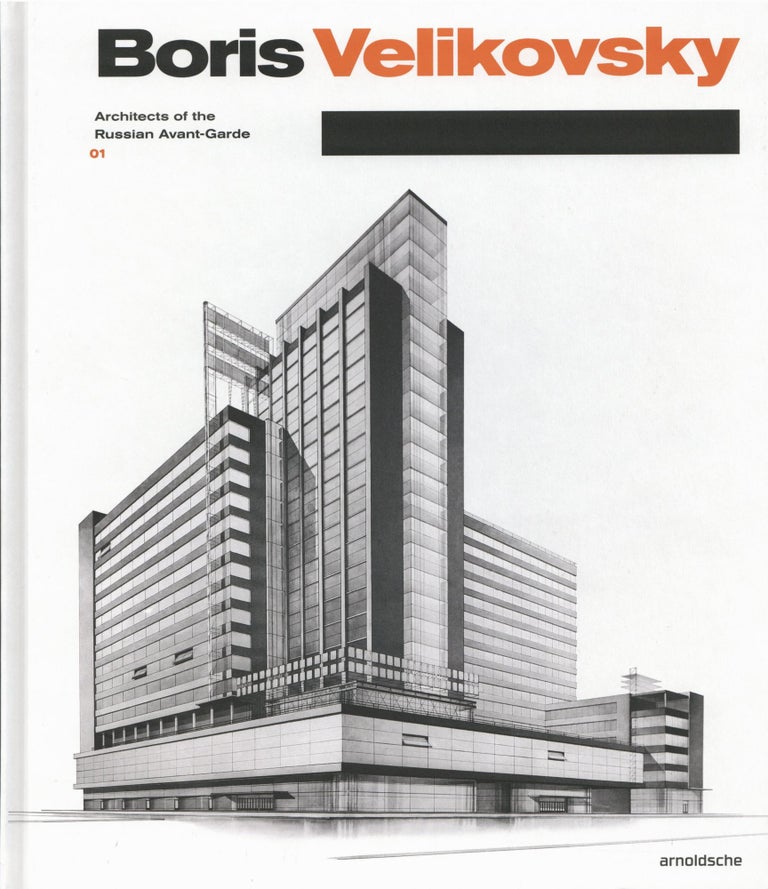 Item #981 Boris Velikovsky: Architects of the Russian Avant-Garde 01. Nikolai Vassiliev Elena Ovsyannikova.
