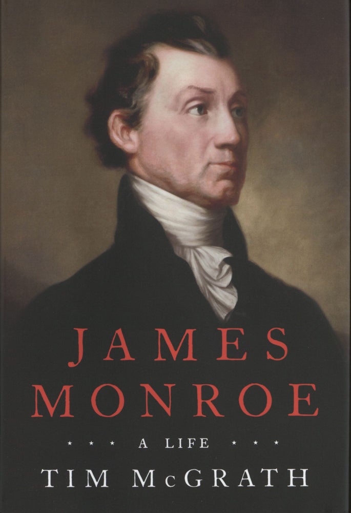 Item #984 James Monroe: A Life. Tim McGrath.